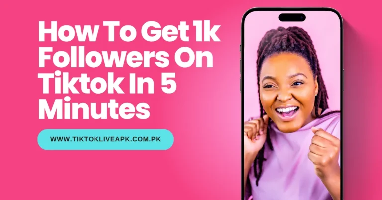 How To Get 1k Followers On Tiktok In 5 Minutes